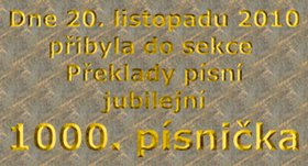 Dne 20. listopadu 2010 pibyla do sekce Peklady psn jubilejn 1000. psnika